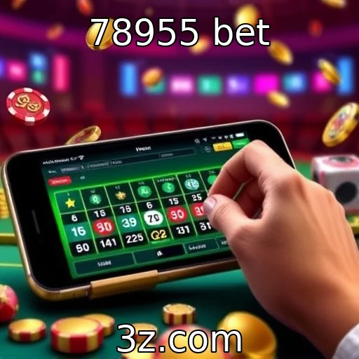 78955 bet : A evolução dos jogos de azar em plataformas móveis